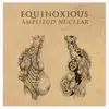 Equinoxious - Amplitud Nuclear